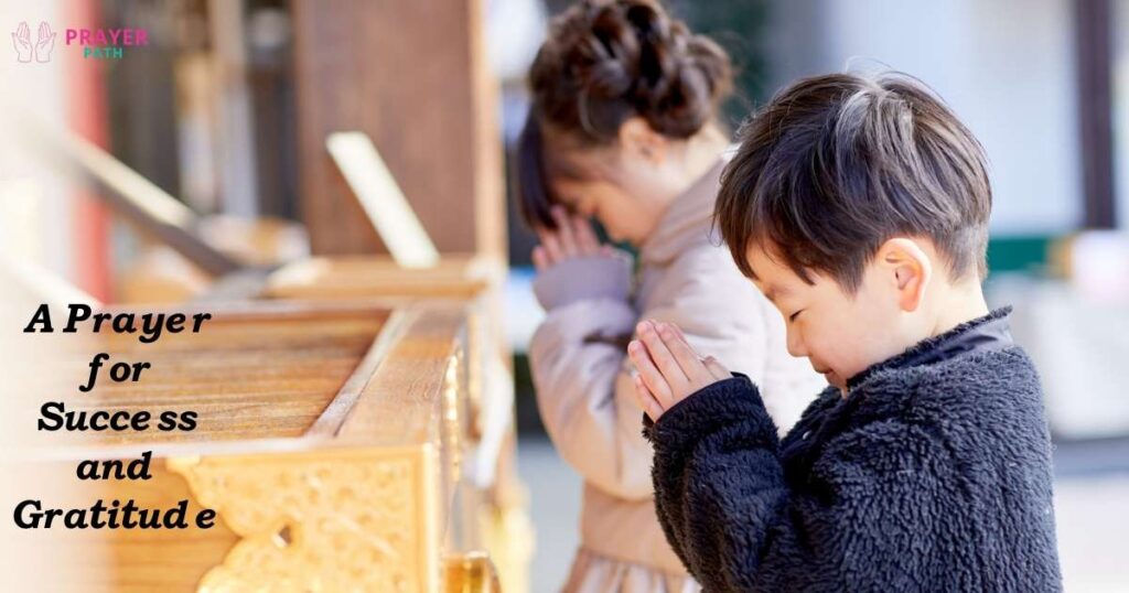 A Prayer for Success and Gratitude A Prayer for Success and Gratitude
