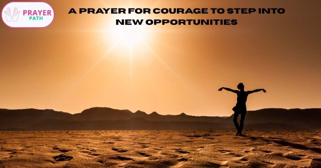 A Prayer for Courage to Step into New Opportunities